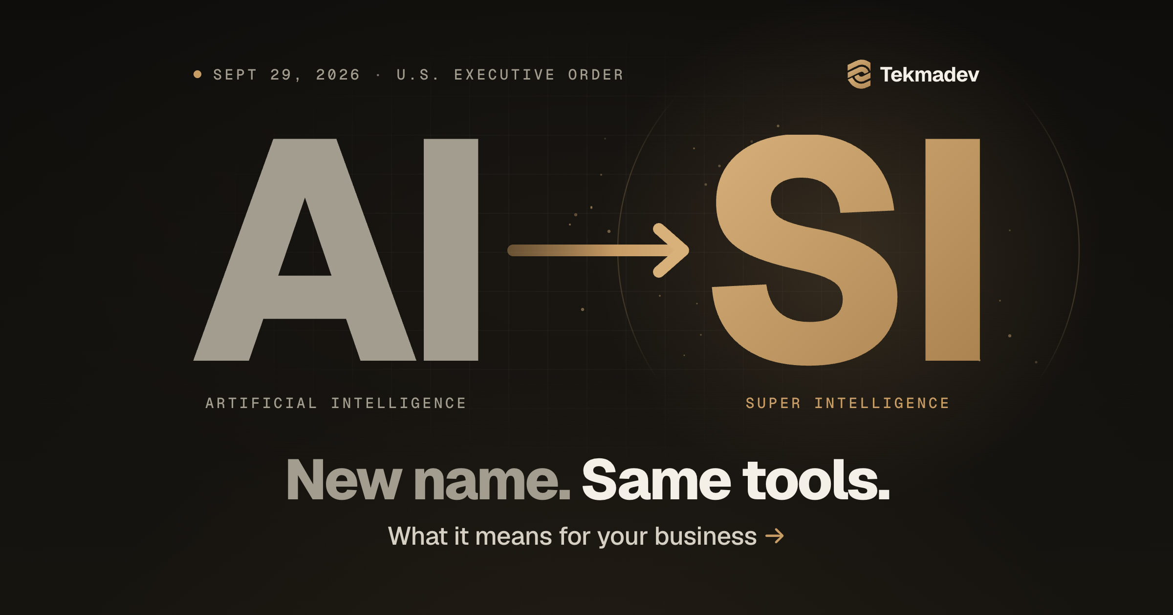 A large grey AI with a gold arrow pointing to a glowing gold SI, labelled artificial intelligence and super intelligence, above the line: New name. Same tools.